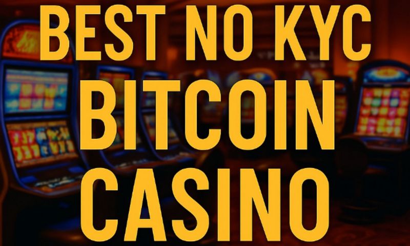 Ideal No KYC & Verification Casinos for Confidential Play
